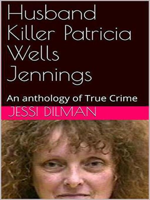 Cover image for Husband Killer Patricia Wells Jennings an Anthology of True Crime